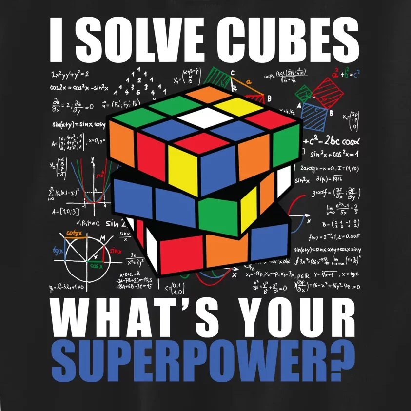 I Solve Cubes What's Your Superpower Kids Sweatshirt