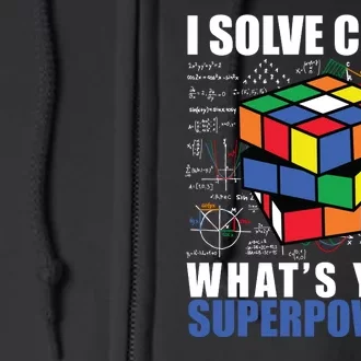 I Solve Cubes What's Your Superpower Full Zip Hoodie