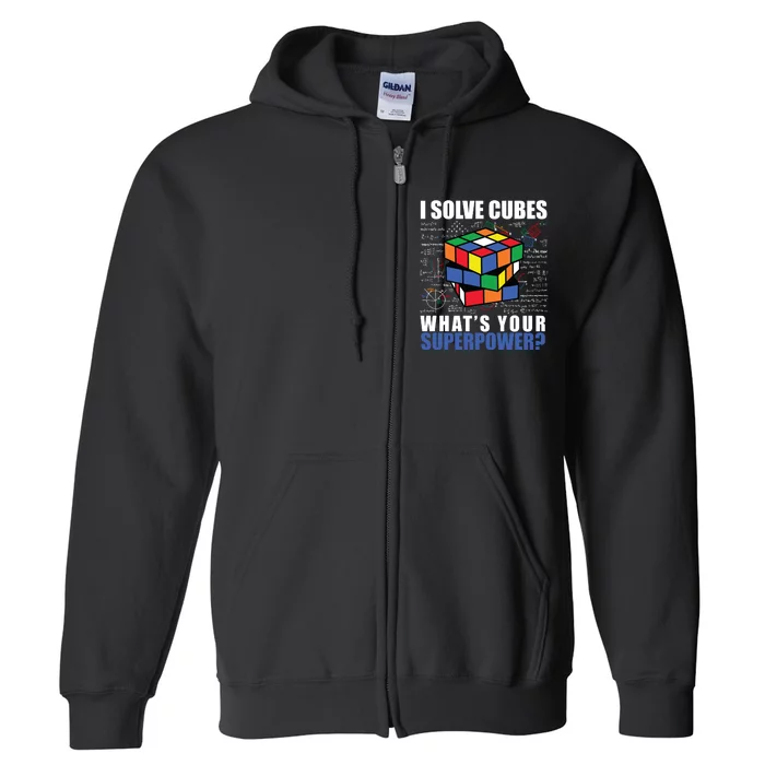 I Solve Cubes What's Your Superpower Full Zip Hoodie