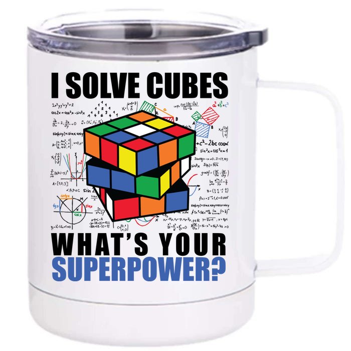 I Solve Cubes What's Your Superpower Front & Back 12oz Stainless Steel Tumbler Cup