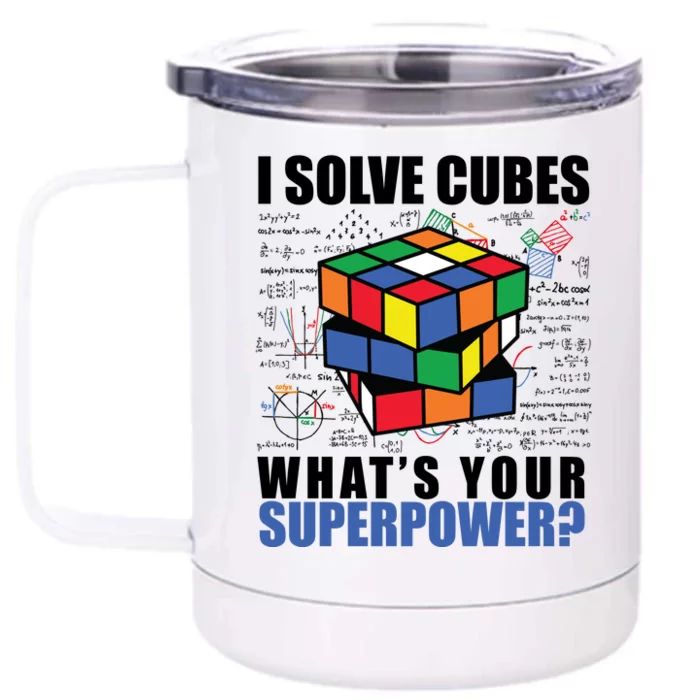 I Solve Cubes What's Your Superpower Front & Back 12oz Stainless Steel Tumbler Cup