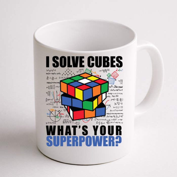 I Solve Cubes What's Your Superpower Front & Back Coffee Mug