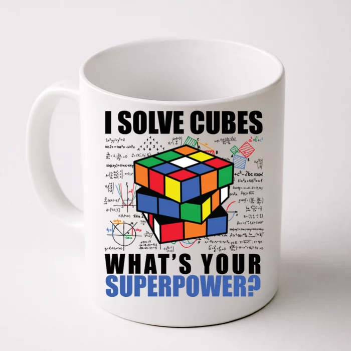 I Solve Cubes What's Your Superpower Front & Back Coffee Mug