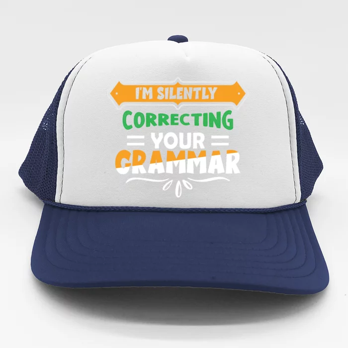 IM Silently Correcting Your Grammar Trucker Hat