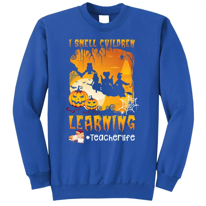 I Smell Children Learning Teacherlife Halloween Teachers Gift Sweatshirt