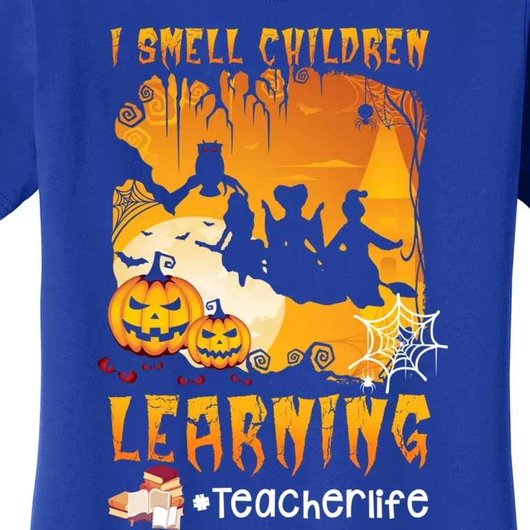 I Smell Children Learning Teacherlife Halloween Teachers Gift Women's T-Shirt