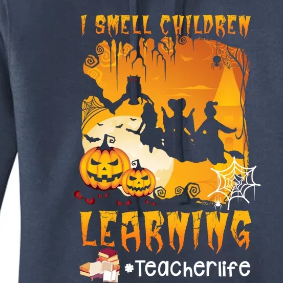 I Smell Children Learning Teacherlife Halloween Teachers Gift Women's Pullover Hoodie