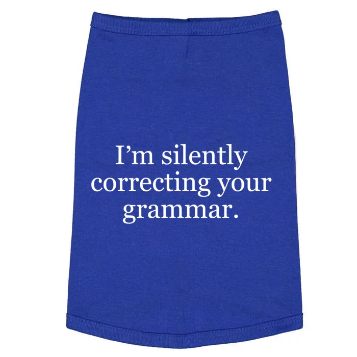 I'm Silently Correcting Your Grammar Gift Doggie Tank