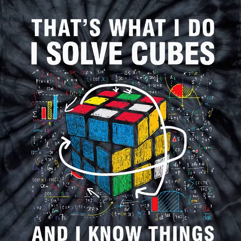 I Solve Cubes And I Know Things Funny Speed Cubing Tie-Dye T-Shirt