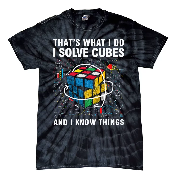 I Solve Cubes And I Know Things Funny Speed Cubing Tie-Dye T-Shirt