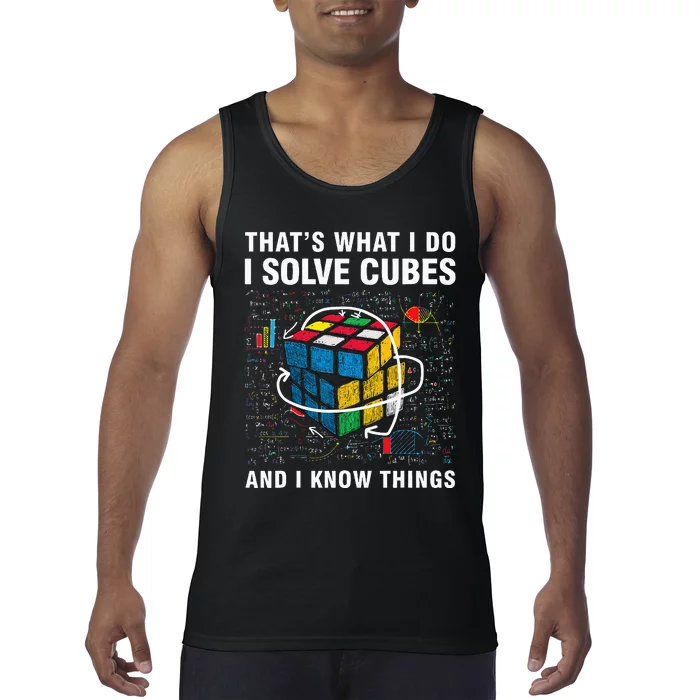 I Solve Cubes And I Know Things Funny Speed Cubing Tank Top