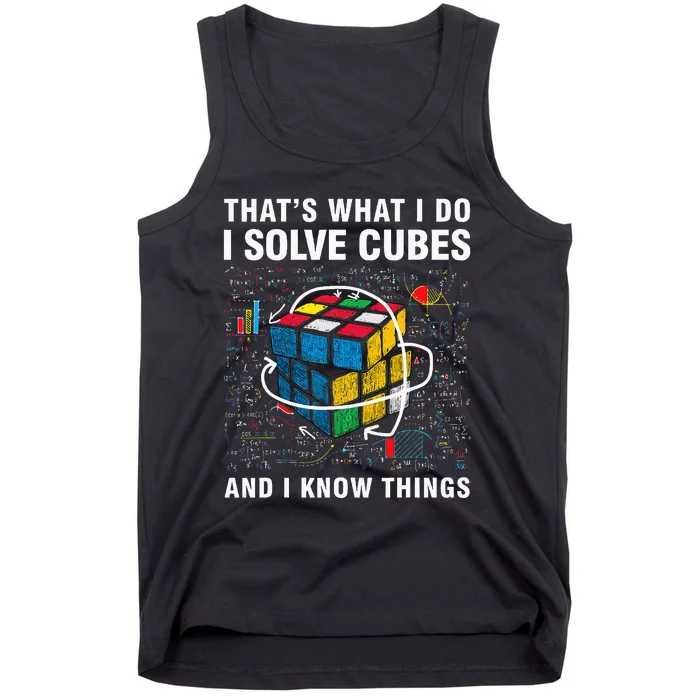 I Solve Cubes And I Know Things Funny Speed Cubing Tank Top