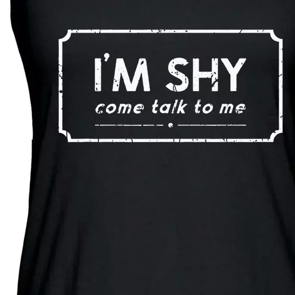 IM Shy Come Talk To Me Opinionated Ladies Essential Flowy Tank