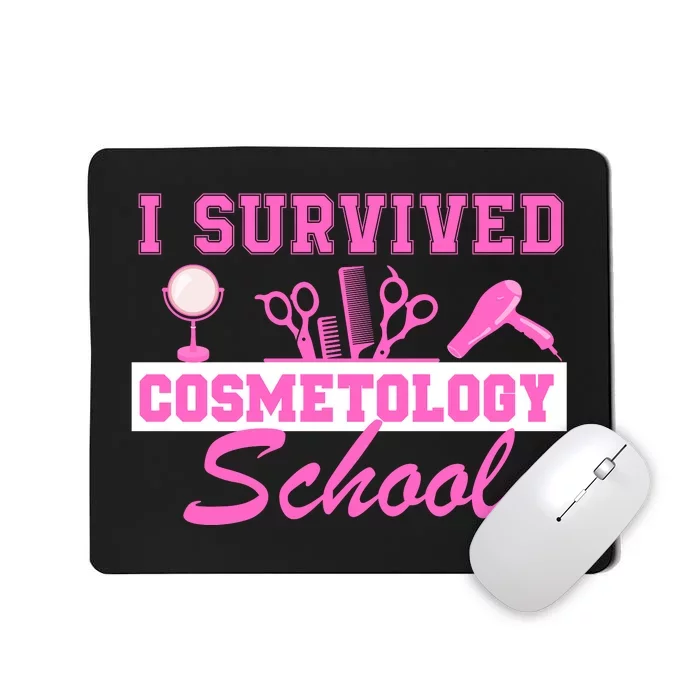 I Survived Cosmetology School Graduation Cosmetologist Cosmetology Student Mousepad