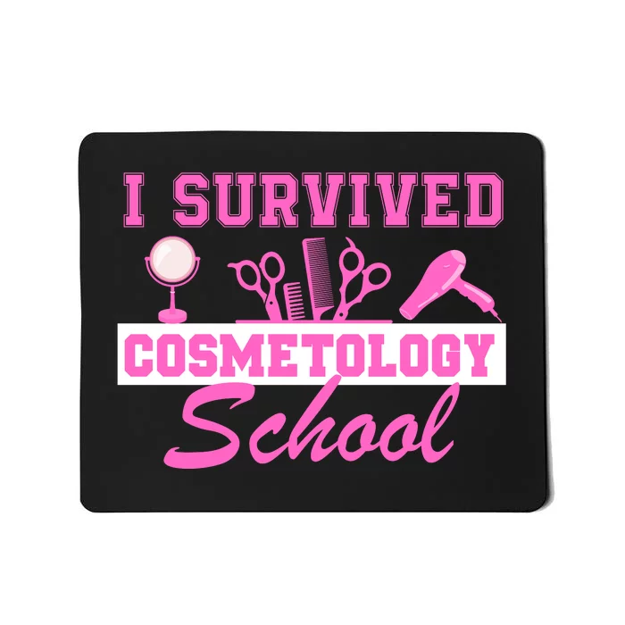 I Survived Cosmetology School Graduation Cosmetologist Cosmetology Student Mousepad