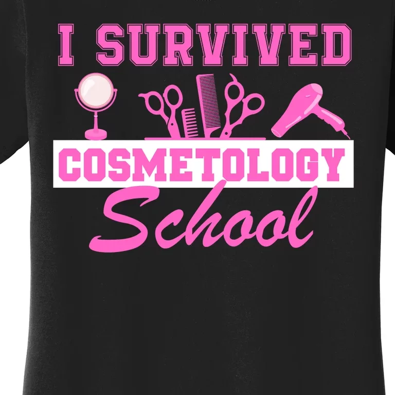 I Survived Cosmetology School Graduation Cosmetologist Cosmetology Student Women's T-Shirt