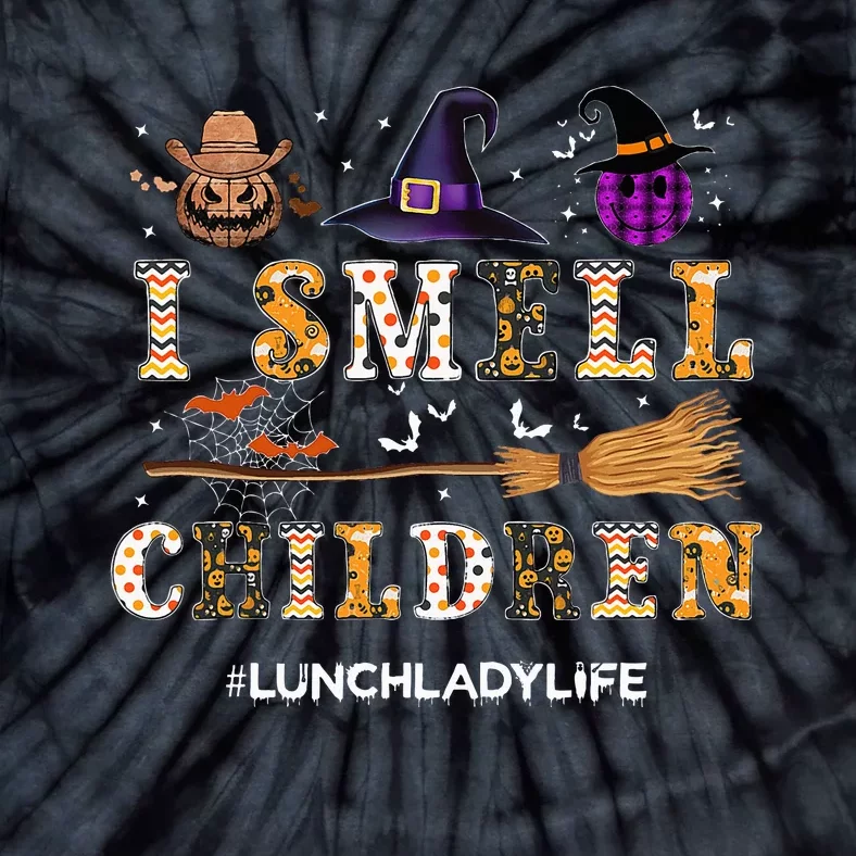 I Smell Children Lunch Lady Life Halloween for Lunch Lady Tie-Dye T-Shirt