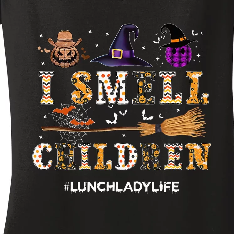 I Smell Children Lunch Lady Life Halloween for Lunch Lady Women's V-Neck T-Shirt