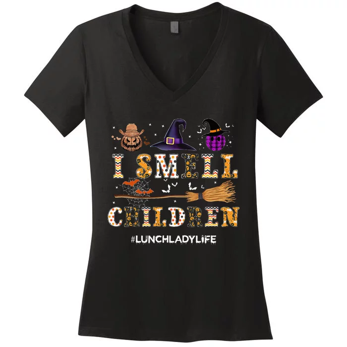 I Smell Children Lunch Lady Life Halloween for Lunch Lady Women's V-Neck T-Shirt