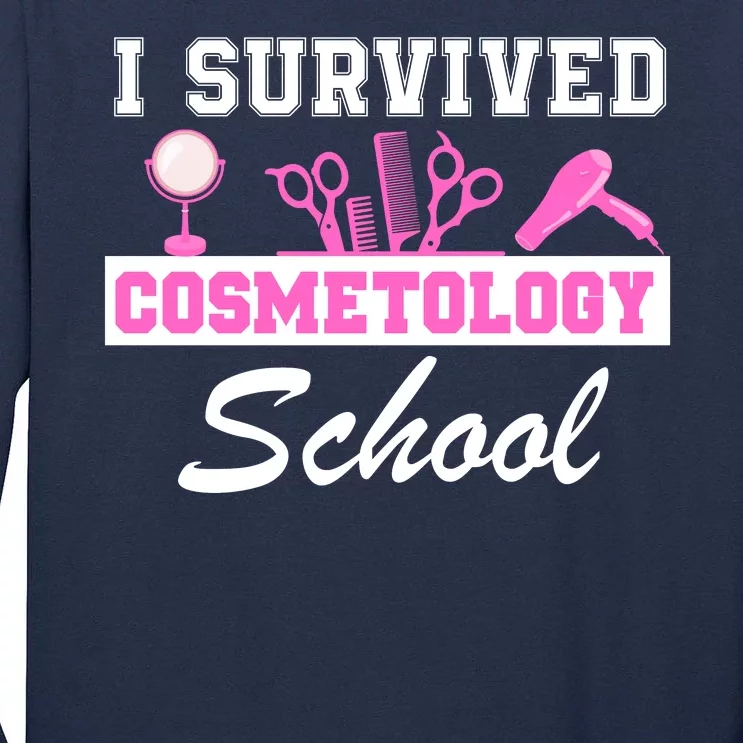 I Survived Cosmetology School Graduation Cosmetology Student Cosmetologist Tall Long Sleeve T-Shirt