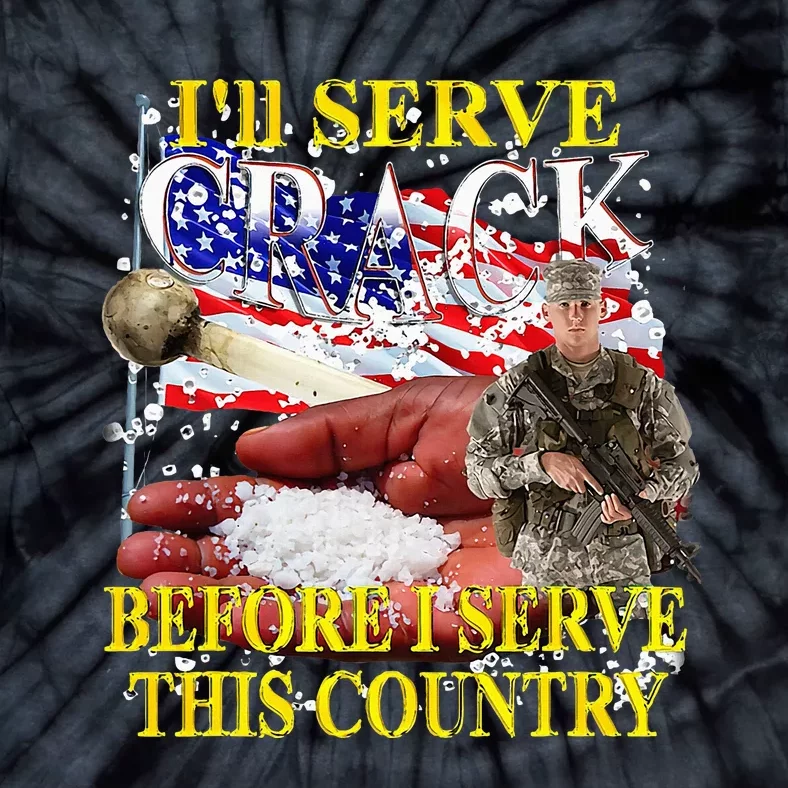 ILl Serve Crack Before I Serve This Country Tie-Dye T-Shirt