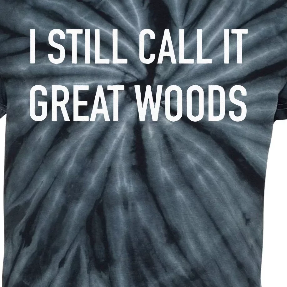 I Still Call It Great Woods Throwback Kids Tie-Dye T-Shirt