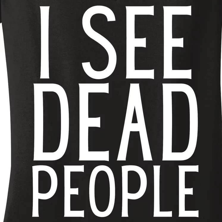 I See Dead People Funny Halloween For Gamers Women's V-Neck T-Shirt