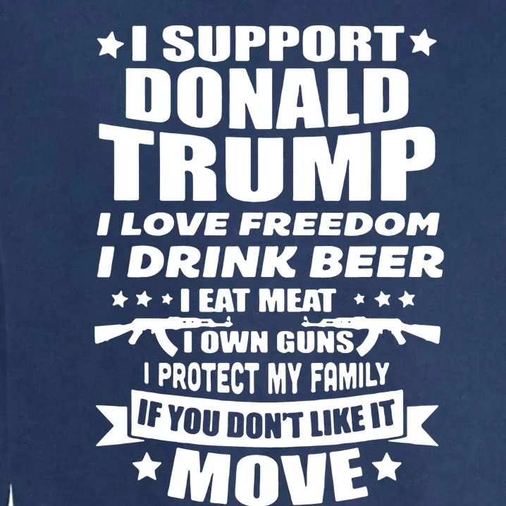 I Support Donald Trump I Love Freedom I Drink Beer Garment-Dyed Sweatshirt