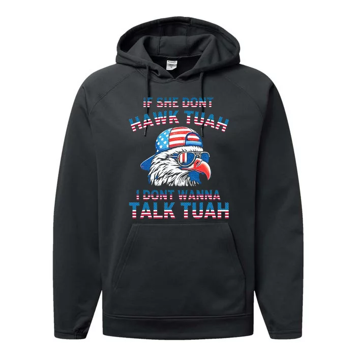 If She DonT Hawk Tuah I DonT Wanna Tawk Tuha Performance Fleece Hoodie