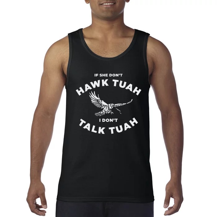 If She DonT Hawk Tuah I DonT Talk Tuah Spitting Tank Top