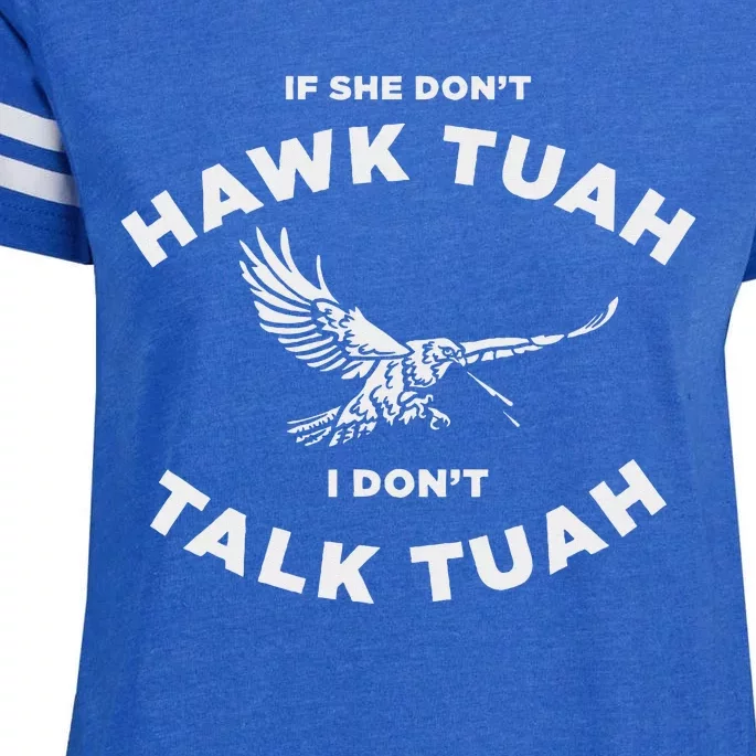 If She DonT Hawk Tuah I DonT Talk Tuah Spitting Enza Ladies Jersey Football T-Shirt