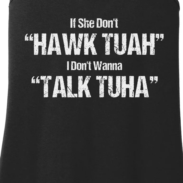 If She Dont Hawk Tuah I Dont Wanna Talk Tuha Ladies Essential Tank