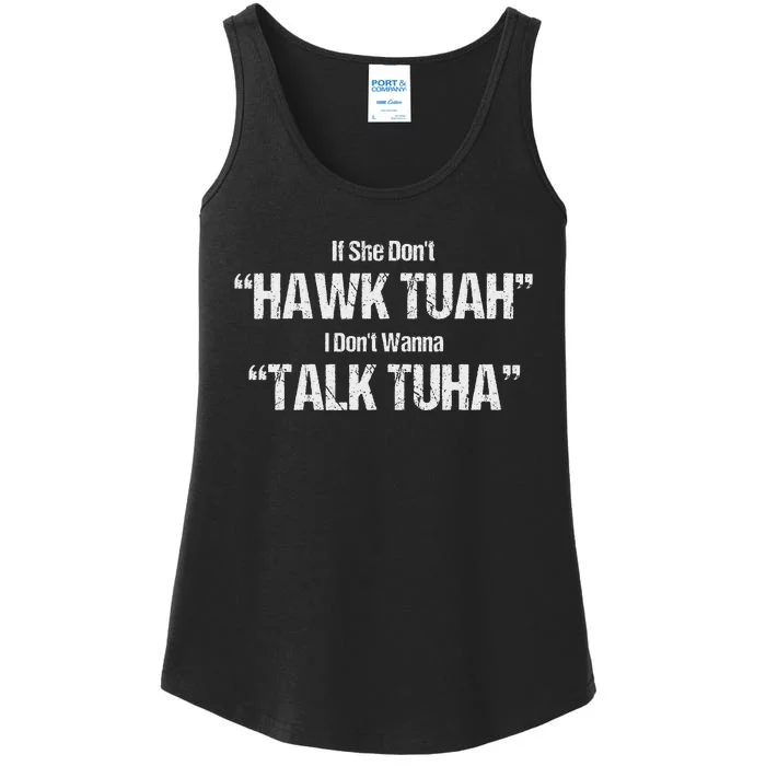 If She Dont Hawk Tuah I Dont Wanna Talk Tuha Ladies Essential Tank