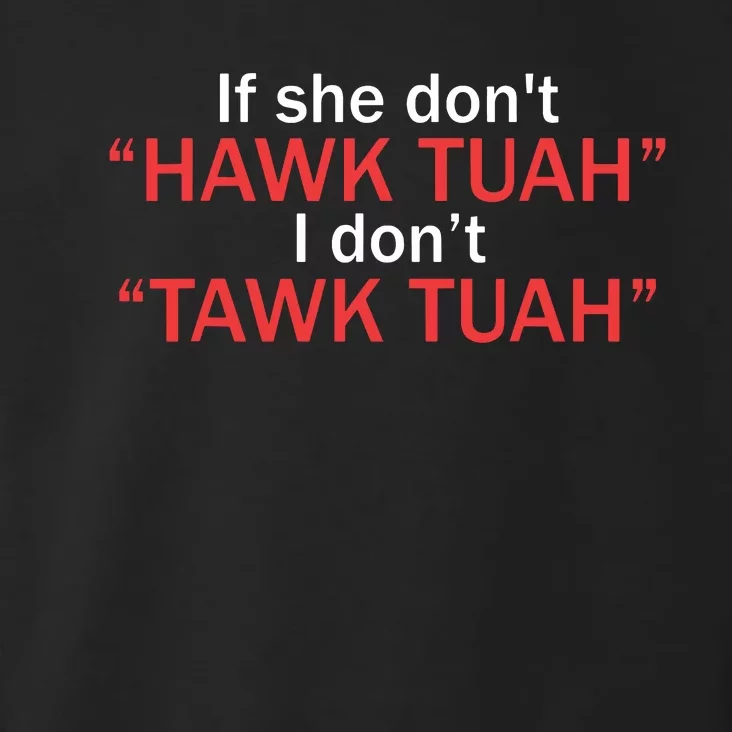 If She Dont Hawk Tuah I Dont Tawk Tuah Toddler Hoodie