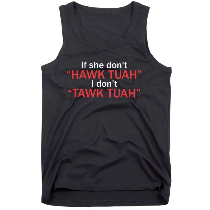 If She Dont Hawk Tuah I Dont Tawk Tuah Tank Top