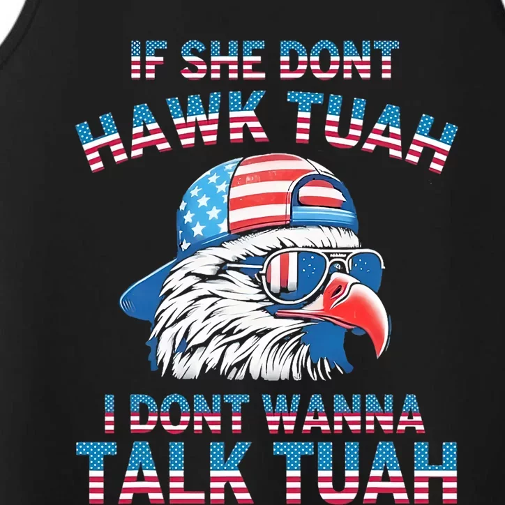 If She DonT Hawk Tuah I DonT Wanna Tawk Tuha Performance Tank