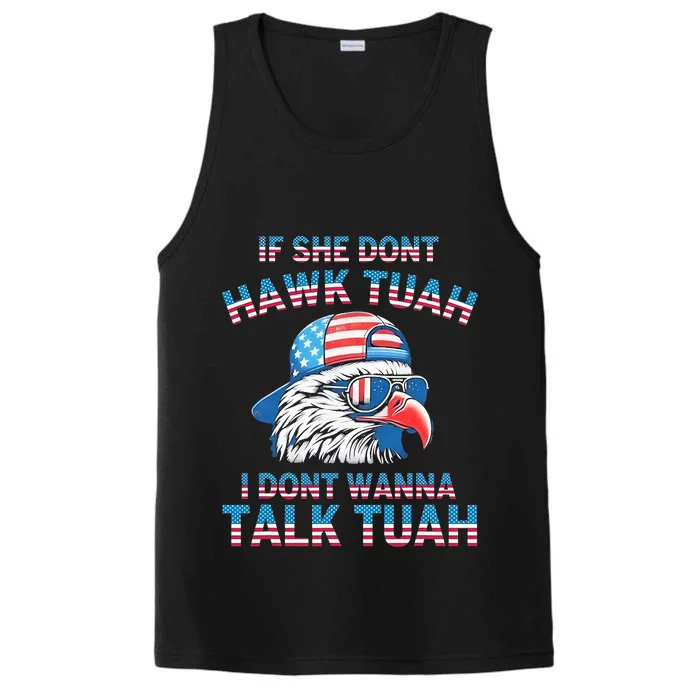 If She DonT Hawk Tuah I DonT Wanna Tawk Tuha Performance Tank