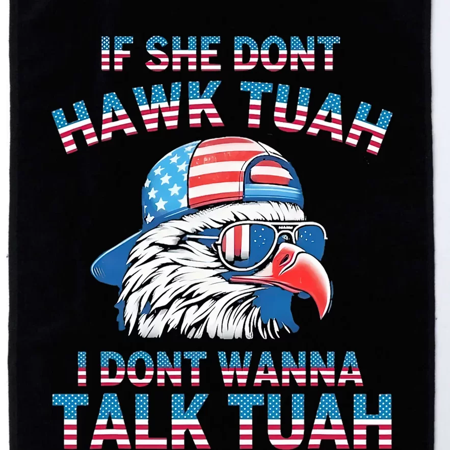 If She DonT Hawk Tuah I DonT Wanna Tawk Tuha Platinum Collection Golf Towel