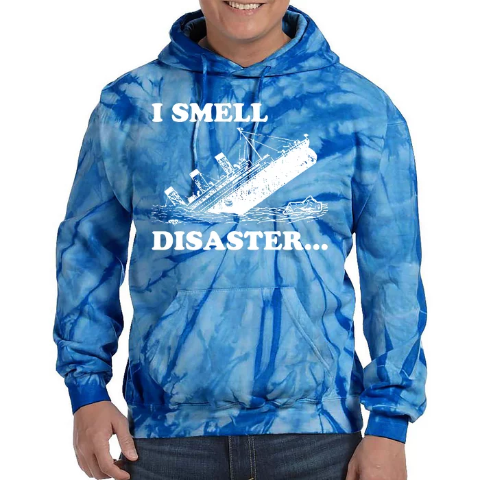 I Smell Disaster Funny Titanic Tie Dye Hoodie