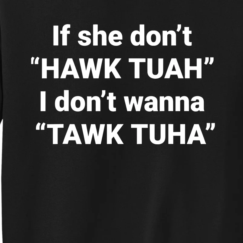 If She Dont Hawk Tuah I Dont Wanna Talk Tuha Sweatshirt