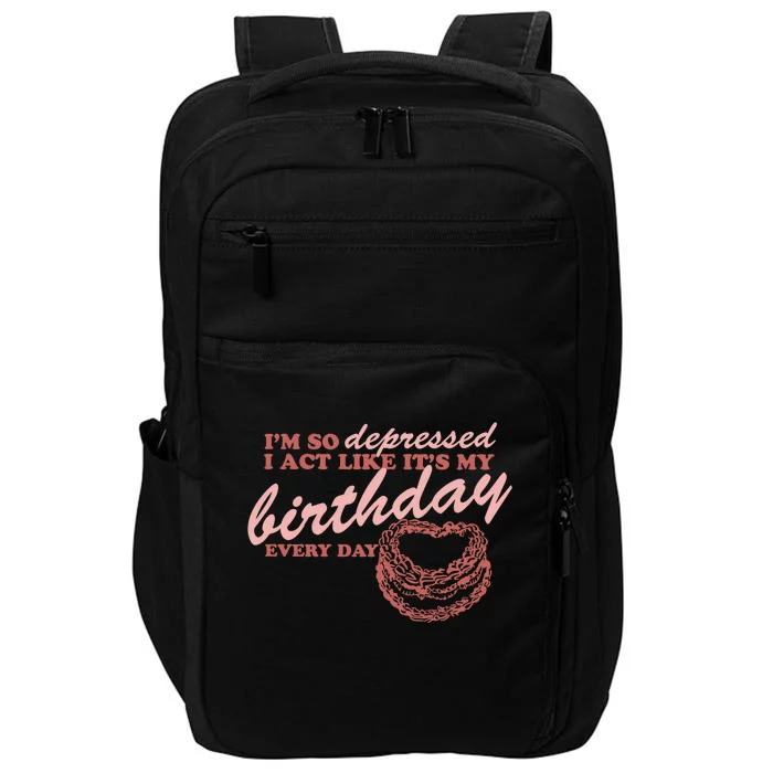 Im So Depressed I Act Like Its My Birthday Ttpd Impact Tech Backpack