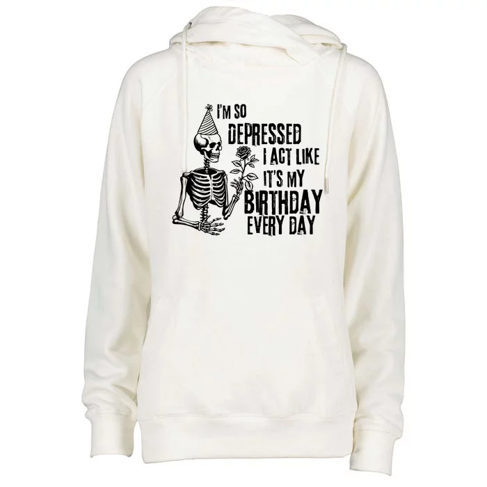 Im So Depressed I Can Do It With A Broken Heart Womens Funnel Neck Pullover Hood