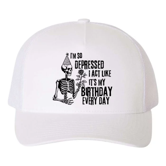 Im So Depressed I Can Do It With A Broken Heart Yupoong Adult 5-Panel Trucker Hat