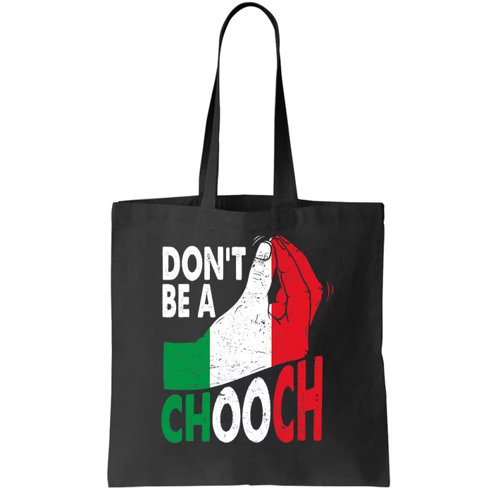 Italian Slang Don't Be A Chooch Funny Italiano Gifts Italy Tote Bag