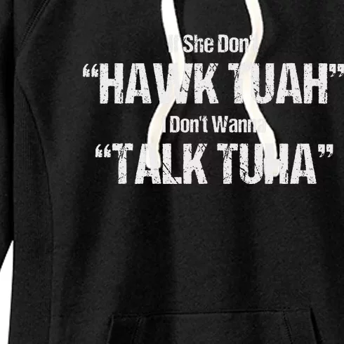 If She Don’T Hawk Tuah I Don’T Talk Parody Women's Fleece Hoodie