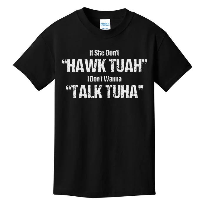 If She Don’T Hawk Tuah I Don’T Talk Parody Kids T-Shirt