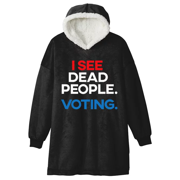 I See Dead People. Voting. Funny Election Hooded Wearable Blanket