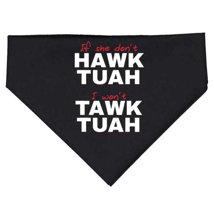 If She Dont Hawk Tush I Wont Tawk Tuah USA-Made Doggie Bandana