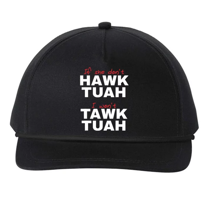 If She Dont Hawk Tush I Wont Tawk Tuah Snapback Five-Panel Rope Hat