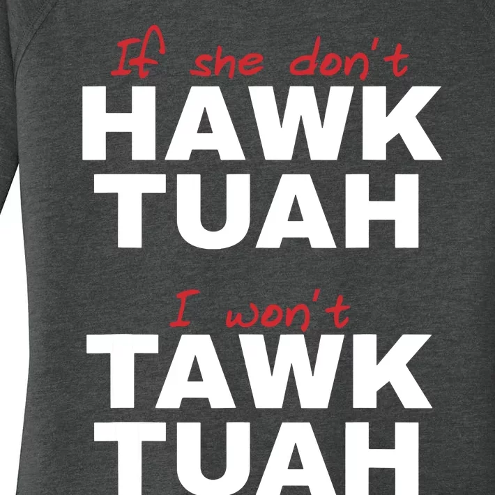 If She Dont Hawk Tush I Wont Tawk Tuah Women's Perfect Tri Tunic Long Sleeve Shirt